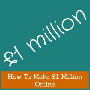 How To Make A Million Pounds Online